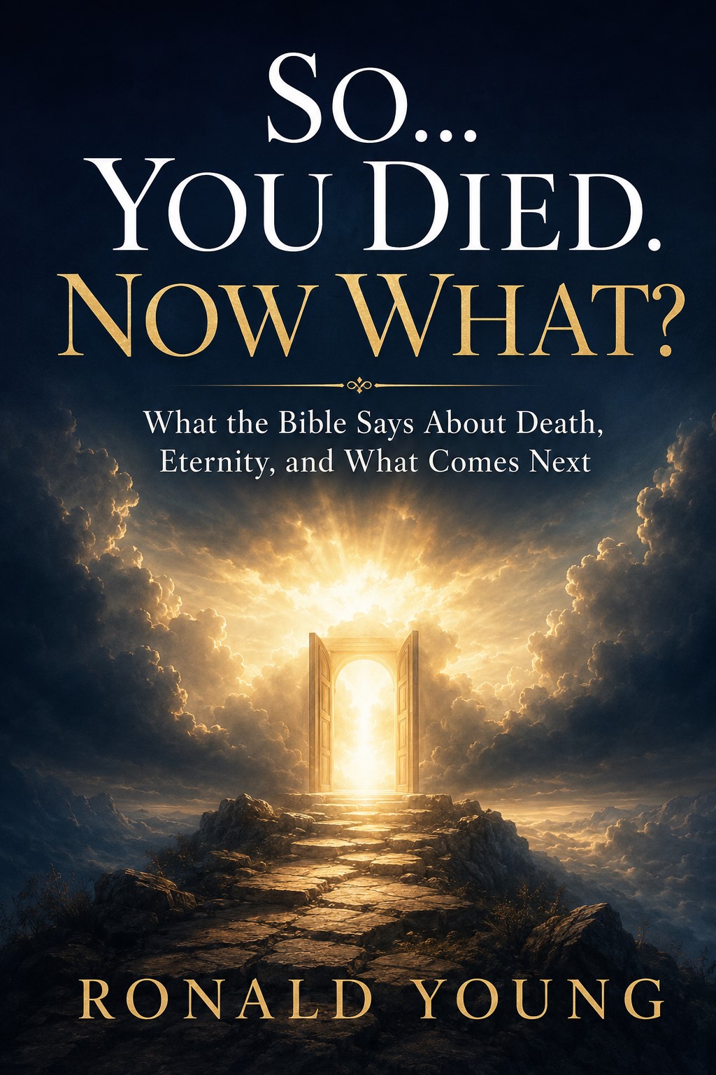 So… You Died. Now What?
